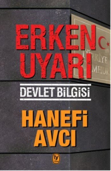 Erken Uyarı Devlet Bilgisi, Hanefi Avcı