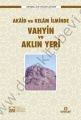 Akaid ve Kelam İlminde Vahyin ve Aklın Yeri