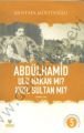 Abdülhamid Ulu Hakan Mı? Kızıl Sultan Mı? İkinci Cilt