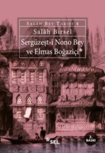 Sergüzeşt i Nono Bey ve Elmas Boğaziçi Salah Bey Tarihi 4, Salah Birsel