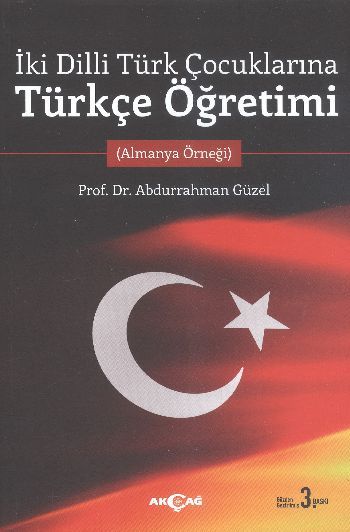 İki Dilli Türk Çocuklarına Türkçe Öğretimi, Abdurrahman Güzel