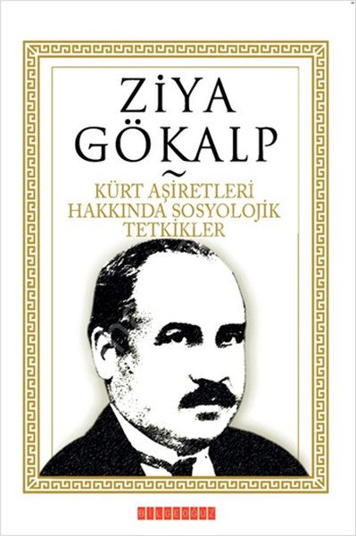 Kürt Aşirretleri Hakkında Sosyolojik Tetkikler, Ziya Gökalp