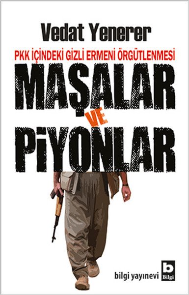 PKK İçindeki Gizli Ermeni Örgütlenmesi Maşalar ve Piyonlar, Vedat Yenerer