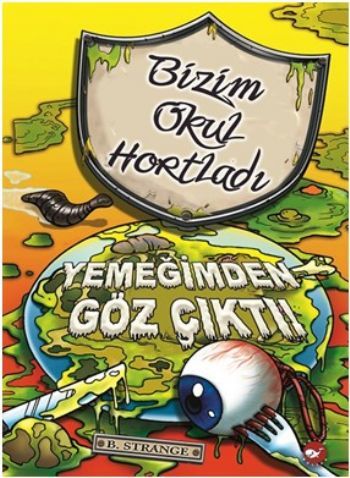 Yemeğimden Göz Çıktı Bizim Okul Hortladı 6, B. Strange
