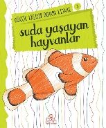 Suda Yaşayan Hayvanlar - Küçük Kaşifin Boyama Kitabı Serisi 3, Nilüfer Taktak
