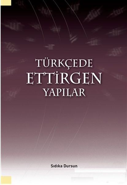 Türkçede Ettirgen Yapılar, Sıdıka Dursun