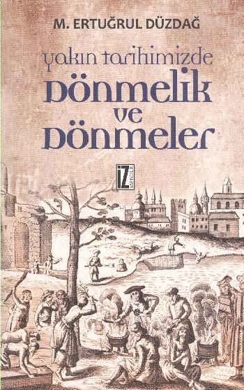 Yakın Tarihimizde Dönmelik ve Dönmeler, M. Ertuğrul Düzdağ