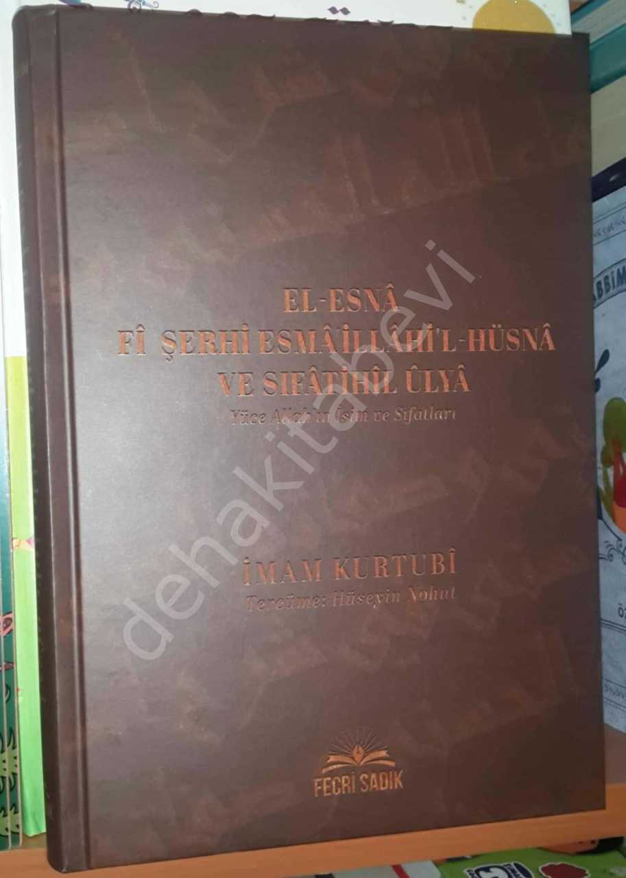 El-Esna Fi Şerhi Esmaillahil-Hüsna ve Sıfatihil Ulya, Fecri Sadık Yayınları