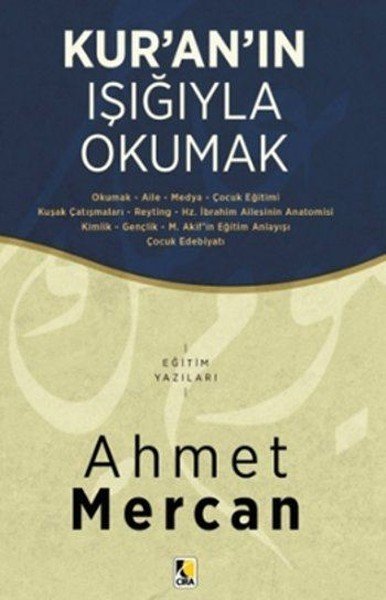 Kur’an’ın Işığıyla Okumak, Ahmet Mercan