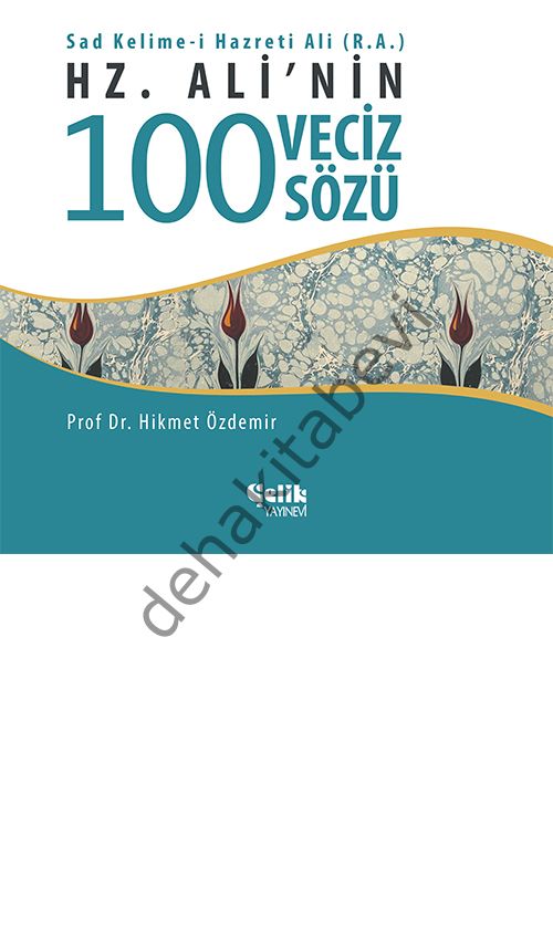 Hz. Ali'nin 100 Veciz Sözü, Hikmet Özdemir