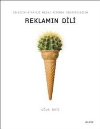Reklamın Dili, Uğur Batı