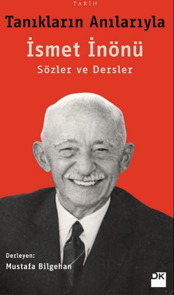 Tanıkların Anılarıyla İsmet İnönü, Mustafa Bilgehan, Doğan Kitap