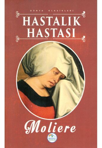 Dünya Klasikleri Hastalık Hastası, Moliere