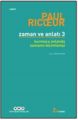 Zaman ve Anlatı Üç Kurmaca Anlatıda Zamanın Biçimlenişi, Paul Ricoeur