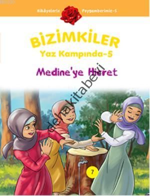 Bizimkiler Yaz Kampında 5 - Medine'ye Hicret, Ayşe Alkan Sarıçiçek