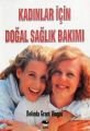 KADINLAR İÇİN DOĞAL SAĞLIK BAKIMI, Kolektif