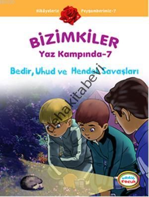 Bizimkiler Yaz Kampında 7 - Bedir, Uhud ve Hendek Savaşları, Ayşe Alkan Sarıçiçek