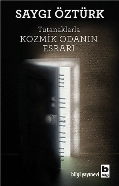 Tutanaklarla Kozmik Odanın Esrarı, Saygı Öztürk