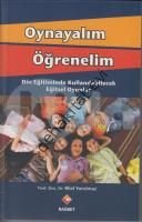 Oynayalım Öğrenelim Din Eğitiminde Kullanılabilecek Eğitsel Oyunlar
