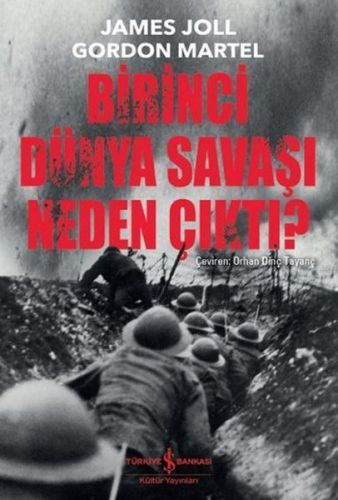 Birinci Dünya Savaşı Neden Çıktı, Gordon Martel James Joll