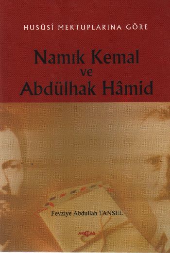 Hususi Mektuplarına Göre Namık Kemal ve Abdülhak Hamid, Fevziye Abdullah Tansel
