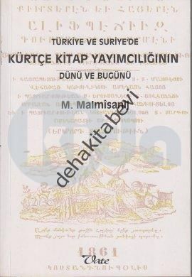 Türkiye ve Suriye'de Kürtçe Kitap Yayımcılığının Dünü ve Bugünü, M. Malmısanij