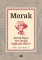 Merak - Bilim Nasıl Her Şeyle İlgilenir Oldu?, Philip Ball, Kolektif Kitap