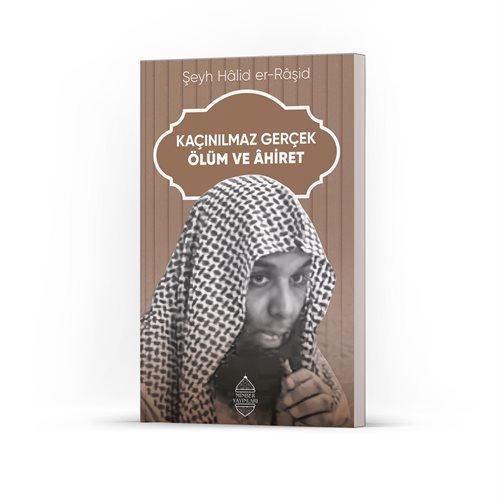 Kaçınılmaz Gerçek Ölüm Ve Ahiret, Hâlid er-Râşid, Minber Yayınları