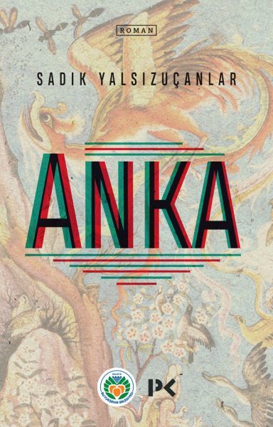 Anka, Sadık Yalsızuçanlar