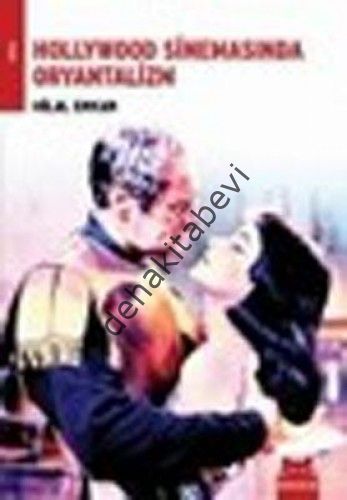 Hollywood Sinemasında Oryantalizm, Hilal Erkan
