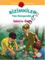 Bizimkiler Yaz Kampında 4 - İslam'a Çağrı, Ayşe Alkan Sarıçiçek
