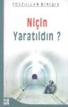 Niçin Yaratıldın?, Feyzullah Birışık
