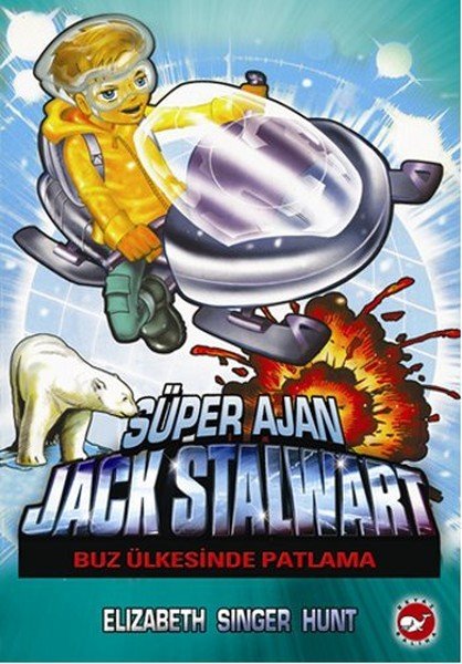 Süper Ajan Jack Stalwart 12 Buz Ülkesinde Patlama, Elizabeth Singer Hunt