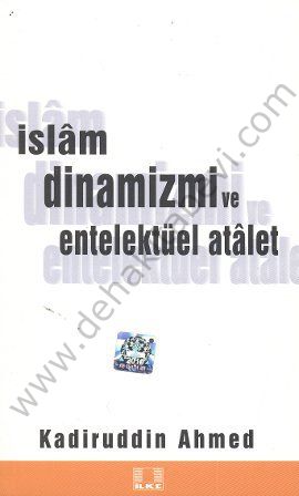 İslam Dinamizmi ve Entellektüel Atalet