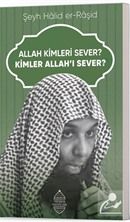 Allah Kimleri Sever? Kimler Allah'ı Sever?, Hâlid er-Râşid, Minber Yayınları