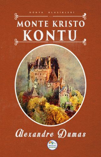 Dünya Klasikleri Monte Kristo Kontu, Alexandre Dumas