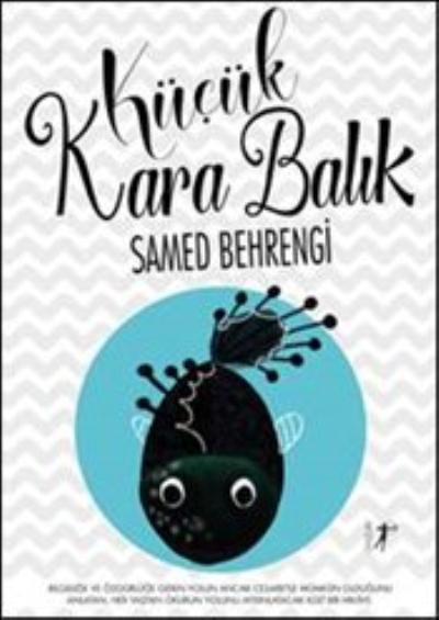 Küçük Kara Balık (Büyük Boy), Samed Behrengi