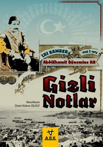 Abdulhamit Dönemine Ait Gizli Notlar, Lui Ramber, Ark Kitapları
