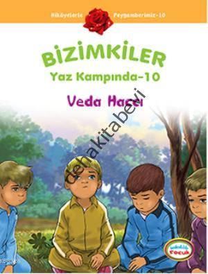 Bizimkiler Yaz Kampında 10 - Veda Haccı, Ayşe Alkan Sarıçiçek