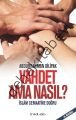 Vahdet Ama Nasıl? - İslam Cemaatine Doğru, Abdurrahman Dilipak