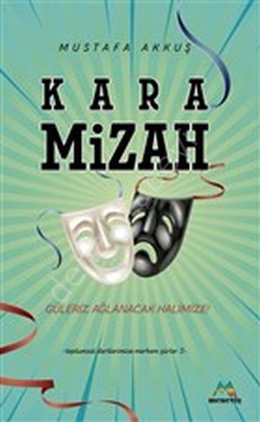 Kara Mizah -Güleriz Ağlanacak Halimize-, Mustafa Akkuş