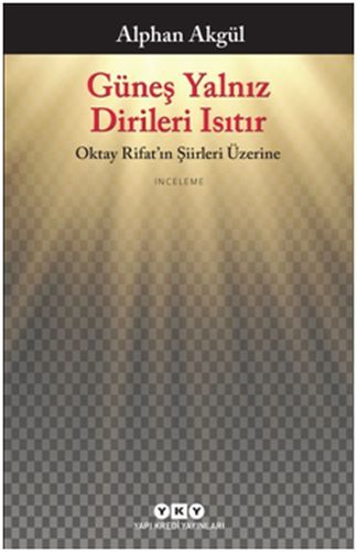 Güneş Yalnız Dirileri Isıtır, Alphan Akgül