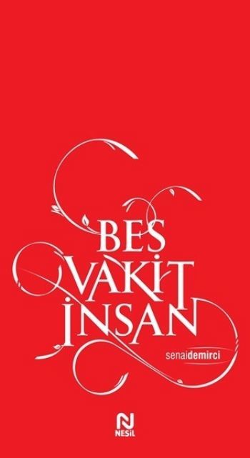 Beş Vakit İnsan, Senai Demirci