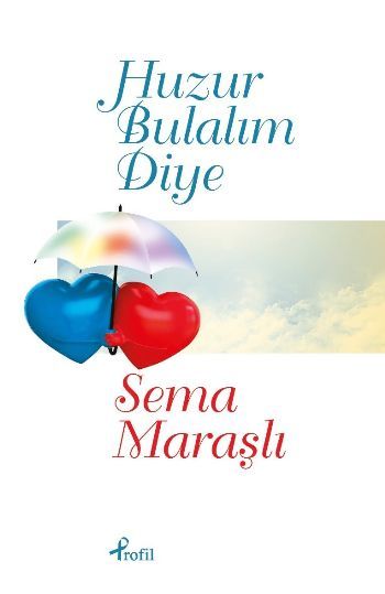 Huzur Bulalım Diye, Sema Maraşlı