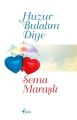 Huzur Bulalım Diye, Sema Maraşlı