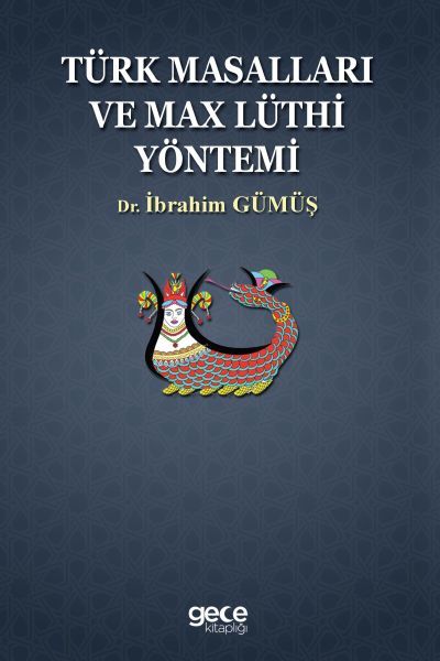 Türk Masalları ve Max Lüthi Yöntemi, İbrahim Gümüş