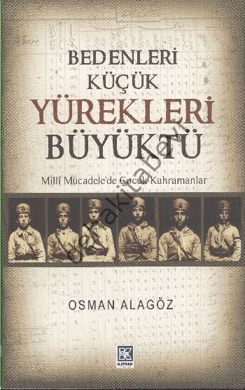 Bedenleri Küçük Yürekleri Büyüktü, Osman Alagöz