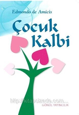 Çocuk Kalbi Edmondo De Amicis Gönül Yayıncılık