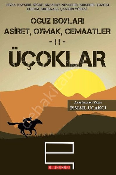 Oğuz Boyları Bozoklar -2-, İsmail Uçakçı