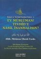 Ey Müslüman Tevhide Nasıl İnanmalısın?